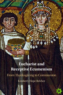 Eucharist and Receptive Ecumenism