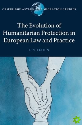 Evolution of Humanitarian Protection in European Law and Practice