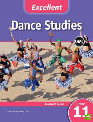 Excellent Dance Studies Teacher's Guide Grade 11