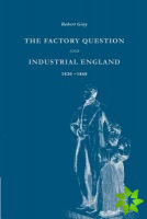 Factory Question and Industrial England, 18301860