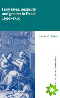 Fairy Tales, Sexuality, and Gender in France, 16901715
