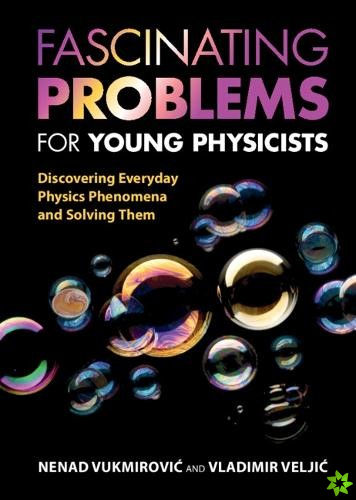 Fascinating Problems for Young Physicists
