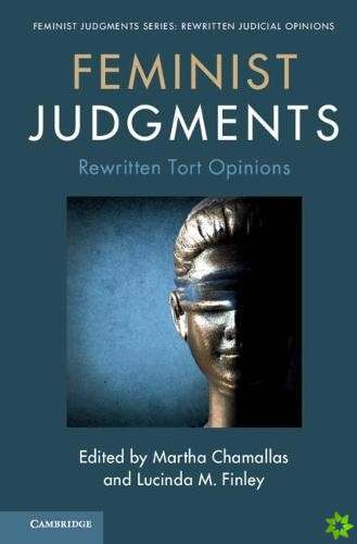 Feminist Judgments: Rewritten Tort Opinions