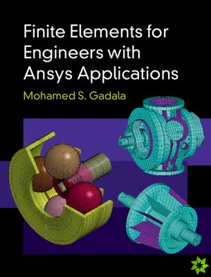 Finite Elements for Engineers with Ansys Applications