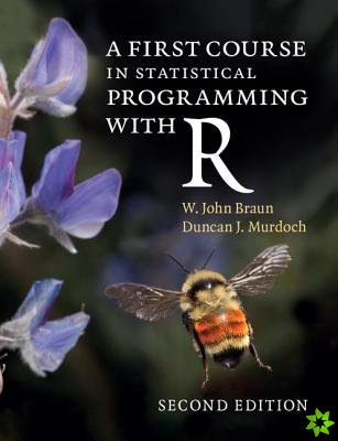 First Course in Statistical Programming with R