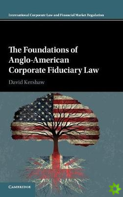 Foundations of Anglo-American Corporate Fiduciary Law
