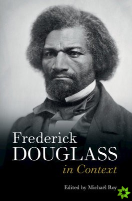 Frederick Douglass in Context
