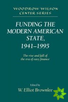 Funding the Modern American State, 1941-1995
