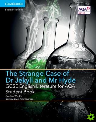 GCSE English Literature for AQA The Strange Case of Dr Jekyll and Mr Hyde Student Book