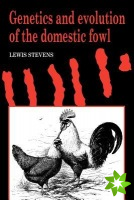 Genetics and Evolution of the Domestic Fowl