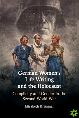 German Women's Life Writing and the Holocaust