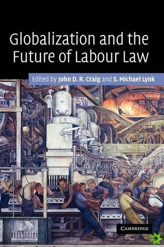 Globalization and the Future of Labour Law