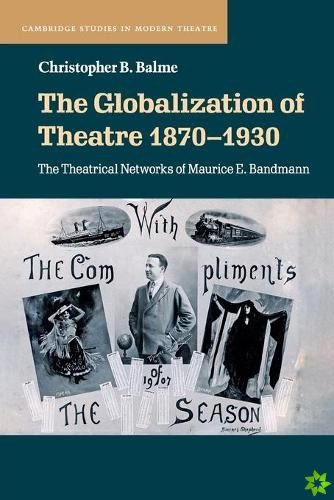Globalization of Theatre 18701930