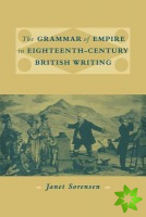 Grammar of Empire in Eighteenth-Century British Writing