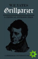 Grillparzer: A Critical Introduction