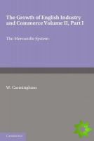 Growth of English Industry and Commerce, Part 1, The Mercantile System
