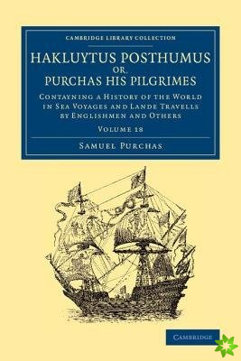 Hakluytus Posthumus or, Purchas his Pilgrimes