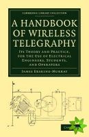Handbook of Wireless Telegraphy