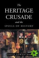 Heritage Crusade and the Spoils of History
