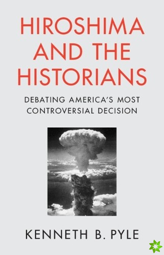 Hiroshima and the Historians