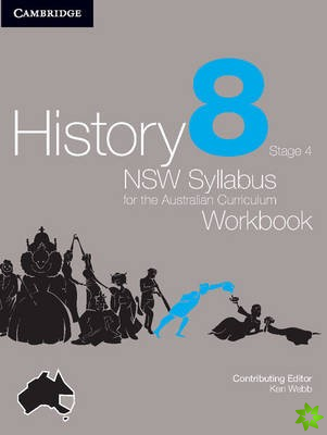 History NSW Syllabus for the Australian Curriculum Year 8 Stage 4 Workbook Workbook