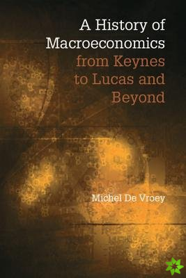 History of Macroeconomics from Keynes to Lucas and Beyond