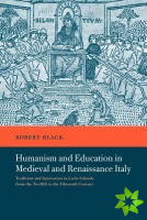 Humanism and Education in Medieval and Renaissance Italy