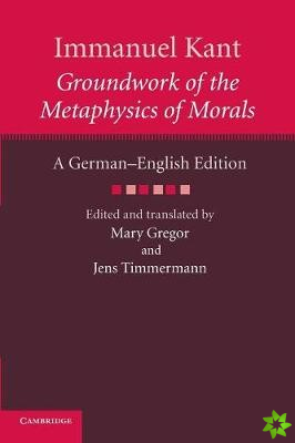 Immanuel Kant: Groundwork of the Metaphysics of Morals