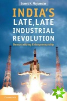 India's Late, Late Industrial Revolution