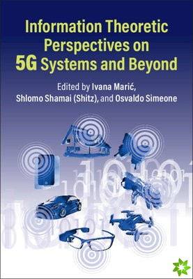 Information Theoretic Perspectives on 5G Systems and Beyond