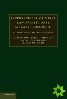 International Criminal Law Practitioner Library: Volume 3