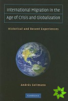 International Migration in the Age of Crisis and Globalization