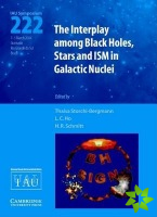 Interplay among Black Holes, Stars and ISM in Galactic Nuclei (IAU S222)