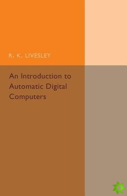 Introduction to Automatic Digital Computers