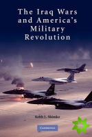 Iraq Wars and America's Military Revolution