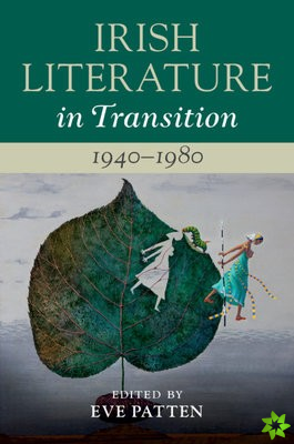 Irish Literature in Transition, 19401980: Volume 5