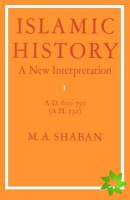 Islamic History: Volume 1, AD 600750 (AH 132)