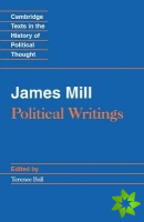 James Mill: Political Writings