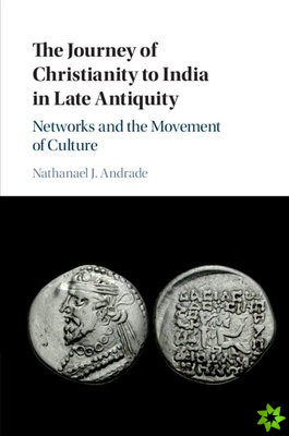 Journey of Christianity to India in Late Antiquity