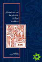 Knowledge and the Scholarly Medical Traditions