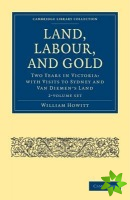 Land, Labour, and Gold 2 Volume Set