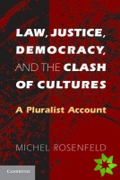 Law, Justice, Democracy, and the Clash of Cultures