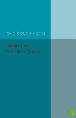 Lectures on the Lunar Theory