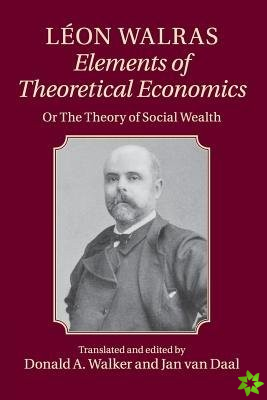 Leon Walras: Elements of Theoretical Economics