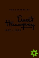 Letters of Ernest Hemingway: Volume 1, 19071922
