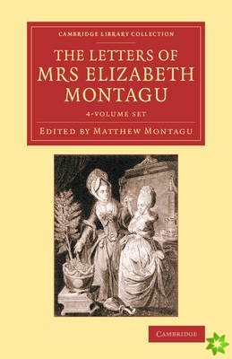 Letters of Mrs Elizabeth Montagu 4 Volume Set