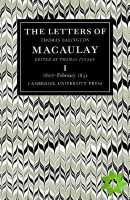Letters of Thomas Babington MacAulay: Volume 1, 1807February 1831