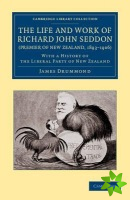 Life and Work of Richard John Seddon (Premier of New Zealand, 18931906)
