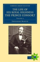 Life of His Royal Highness the Prince Consort
