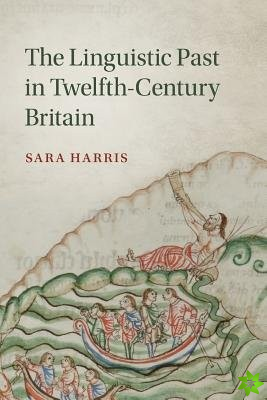 Linguistic Past in Twelfth-Century Britain